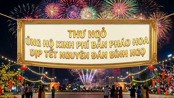 Thư ngỏ vận động xã hội hóa kinh phí tổ chức bắn pháo hoa đêm Giao thừa Tết Nguyên đán Xuân Bính Ngọ năm 2026